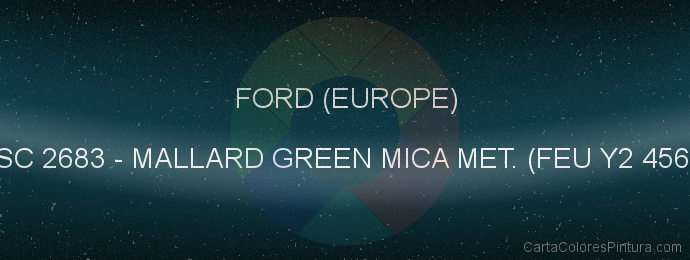 Pintura Ford (europe) XSC 2683 Mallard Green Mica Met. (feu Y2 4562)