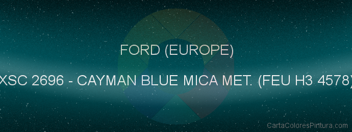 Pintura Ford (europe) XSC 2696 Cayman Blue Mica Met. (feu H3 4578)