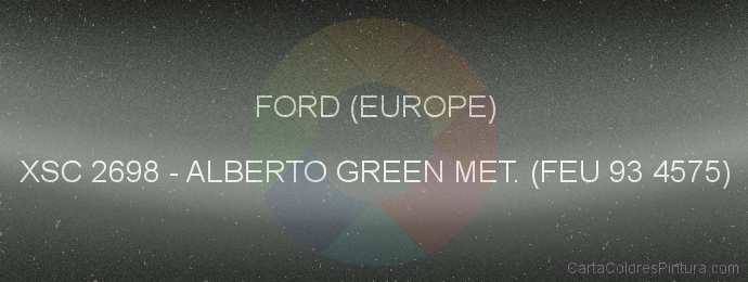 Pintura Ford (europe) XSC 2698 Alberto Green Met. (feu 93 4575)