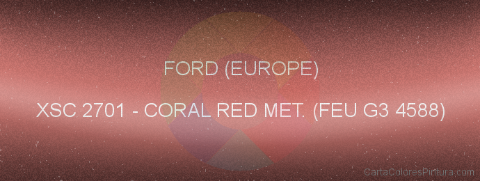 Pintura Ford (europe) XSC 2701 Coral Red Met. (feu G3 4588)