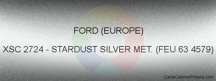 Pintura Ford (europe) XSC 2724 Stardust Silver Met. (feu 63 4579)