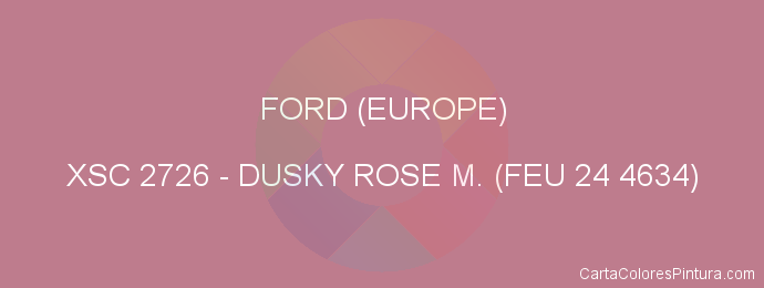 Pintura Ford (europe) XSC 2726 Dusky Rose M. (feu 24 4634)
