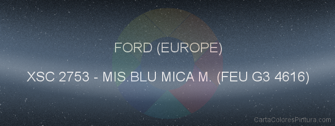 Pintura Ford (europe) XSC 2753 Mis.blu Mica M. (feu G3 4616)