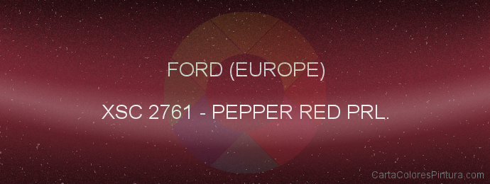 Pintura Ford (europe) XSC 2761 Pepper Red Prl.