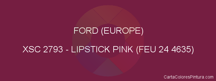 Pintura Ford (europe) XSC 2793 Lipstick Pink (feu 24 4635)