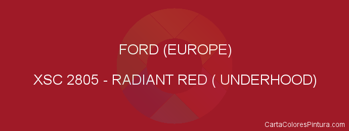 Pintura Ford (europe) XSC 2805 Radiant Red ( Underhood)