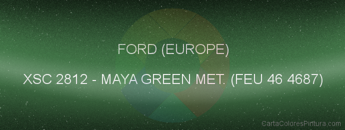 Pintura Ford (europe) XSC 2812 Maya Green Met. (feu 46 4687)
