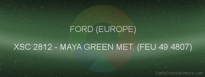 Pintura Ford (europe) XSC 2812 Maya Green Met. (feu 49 4807)