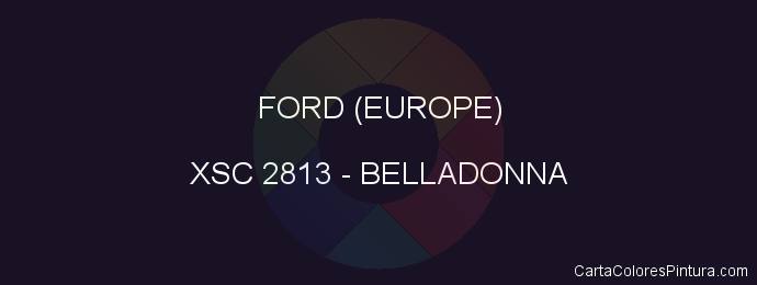 Pintura Ford (europe) XSC 2813 Belladonna