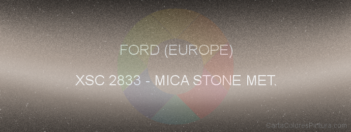 Pintura Ford (europe) XSC 2833 Mica Stone Met.