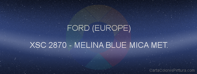 Pintura Ford (europe) XSC 2870 Melina Blue Mica Met.