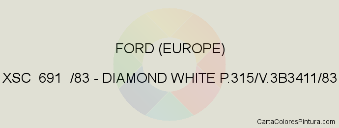 Pintura Ford (europe) XSC 691 /83 Diamond White P.315/v.3b3411/83