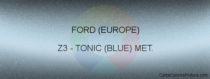 Pintura Ford (europe) Z3 Tonic (blue) Met.