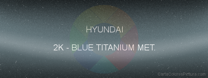 Pintura Hyundai 2K Blue Titanium Met.