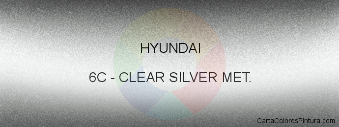 Pintura Hyundai 6C Clear Silver Met.