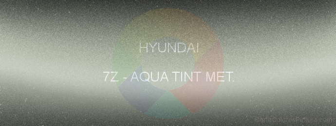 Pintura Hyundai 7Z Aqua Tint Met.