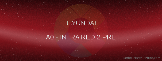 Pintura Hyundai A0 Infra Red 2 Prl.