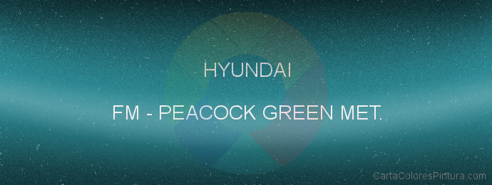 Pintura Hyundai FM Peacock Green Met.
