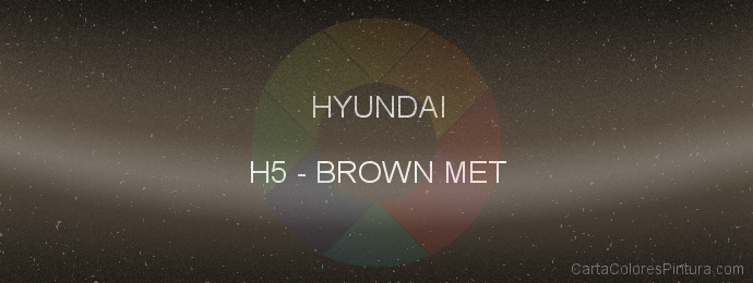 Pintura Hyundai H5 Brown Met