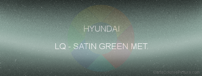 Pintura Hyundai LQ Satin Green Met.