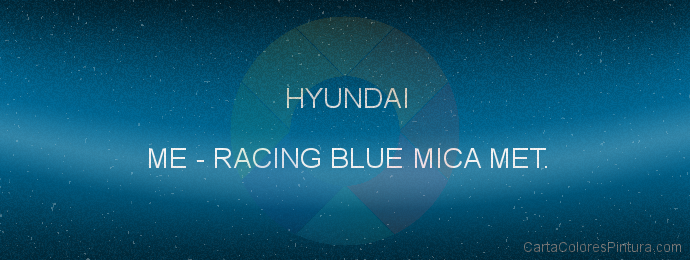 Pintura Hyundai ME Racing Blue Mica Met.