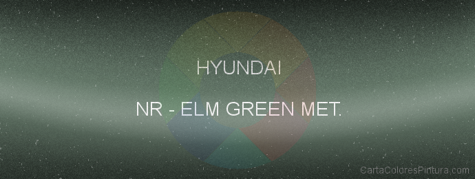 Pintura Hyundai NR Elm Green Met.