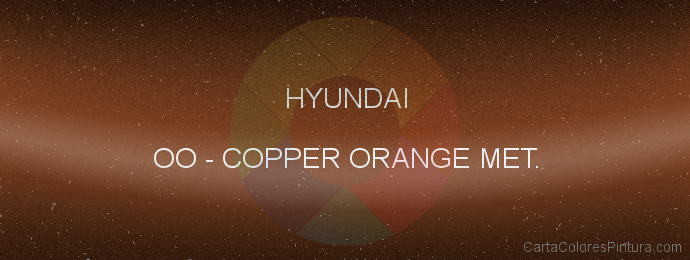 Pintura Hyundai OO Copper Orange Met.
