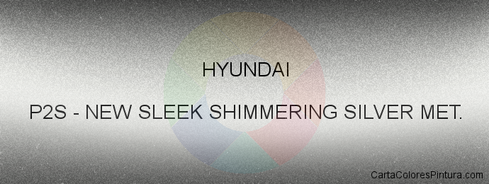 Pintura Hyundai P2S New Sleek Shimmering Silver Met.