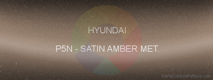 Pintura Hyundai P5N Satin Amber Met.