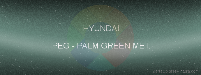 Pintura Hyundai PEG Palm Green Met.