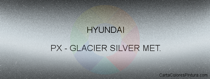 Pintura Hyundai PX Glacier Silver Met.