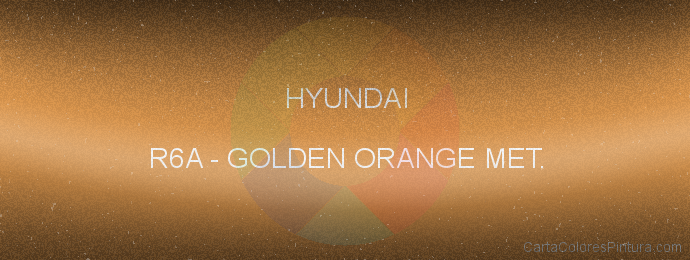 Pintura Hyundai R6A Golden Orange Met.