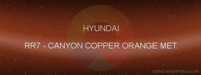 Pintura Hyundai RR7 Canyon Copper Orange Met.