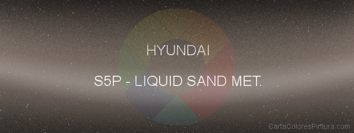 Pintura Hyundai S5P Liquid Sand Met.