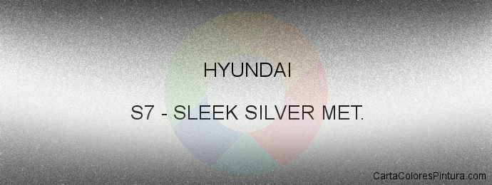 Pintura Hyundai S7 Sleek Silver Met.