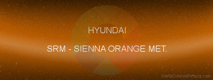 Pintura Hyundai SRM Sienna Orange Met.