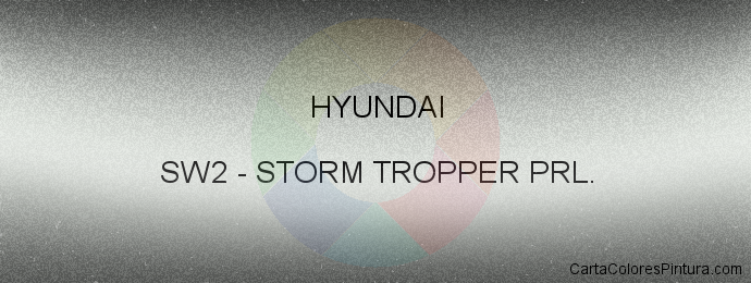 Pintura Hyundai SW2 Storm Tropper Prl.