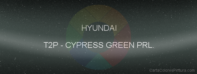 Pintura Hyundai T2P Cypress Green Prl.