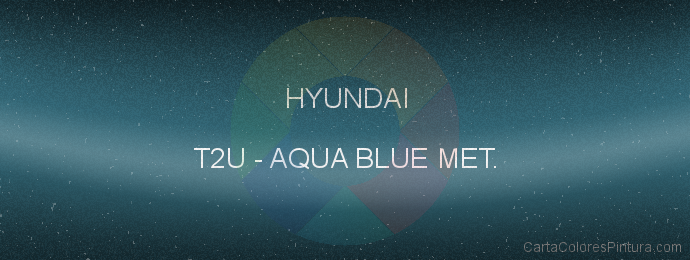 Pintura Hyundai T2U Aqua Blue Met.