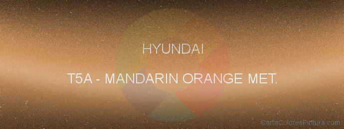 Pintura Hyundai T5A Mandarin Orange Met.