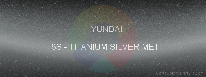 Pintura Hyundai T6S Titanium Silver Met.