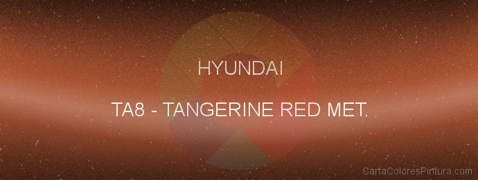 Pintura Hyundai TA8 Tangerine Red Met.