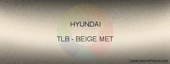 Pintura Hyundai TLB Beige Met