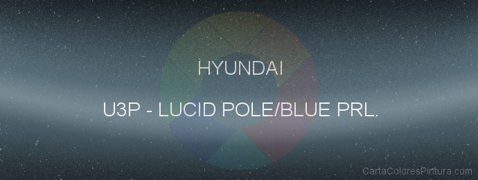 Pintura Hyundai U3P Lucid Pole/blue Prl.