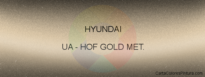 Pintura Hyundai UA Hof Gold Met.