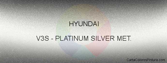 Pintura Hyundai V3S Platinum Silver Met.