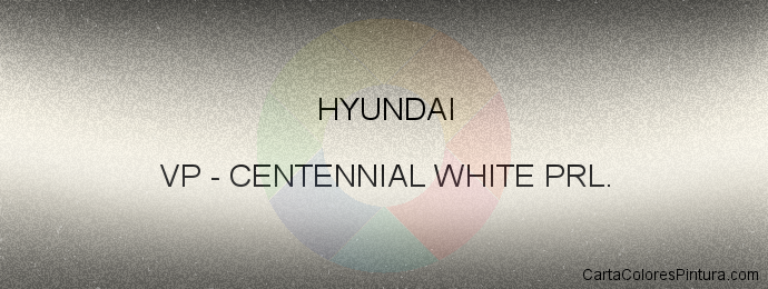 Pintura Hyundai VP Centennial White Prl.