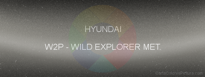 Pintura Hyundai W2P Wild Explorer Met.