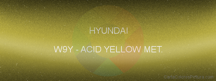 Pintura Hyundai W9Y Acid Yellow Met.