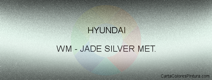 Pintura Hyundai WM Jade Silver Met.